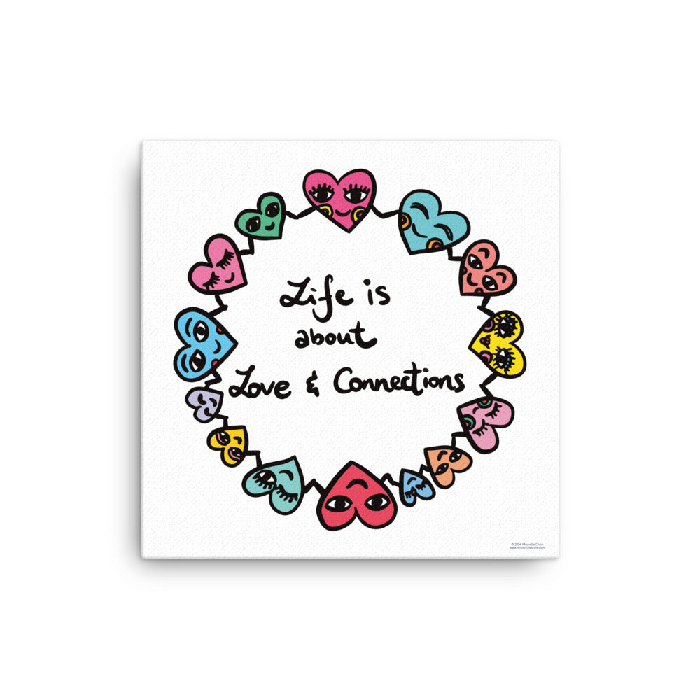 "Life is about Love & Connections" Canvas 12"x12"