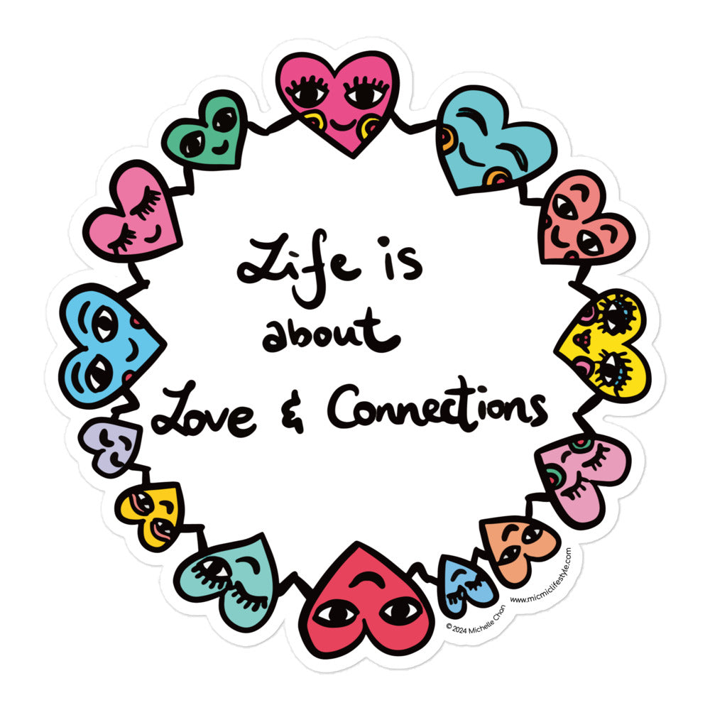 "Life is about Love & Connections" Bubble-free Stickers