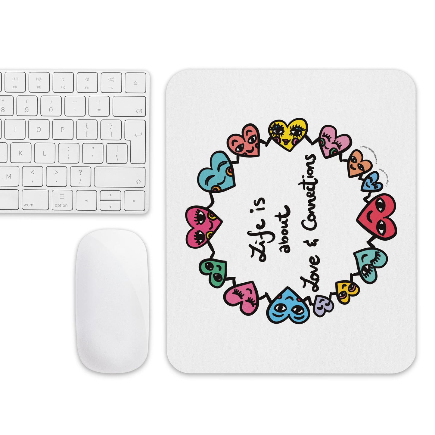 "Life is about Love & Connections" Mouse Pad