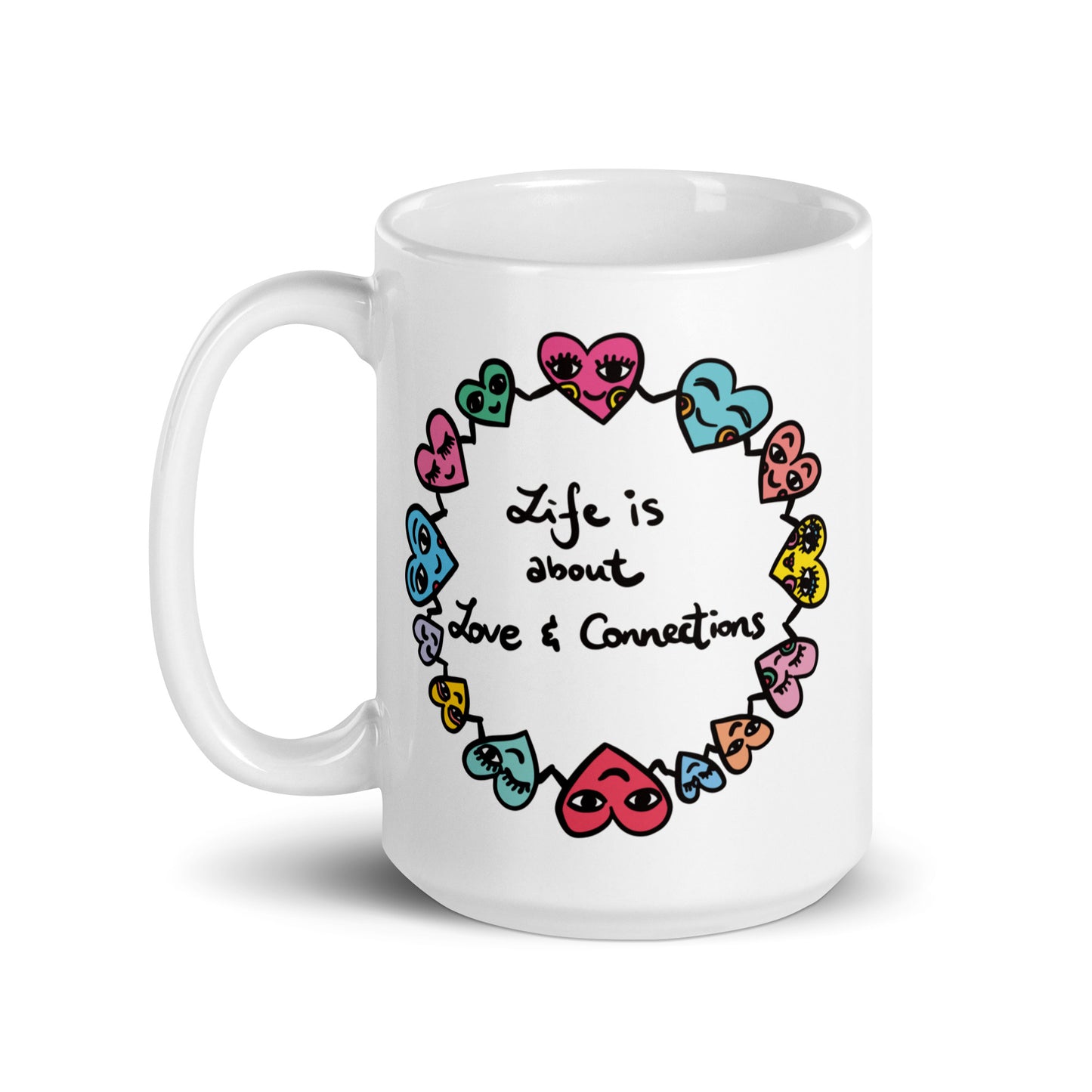 "Life is about Love & Connections" White Glossy Mug
